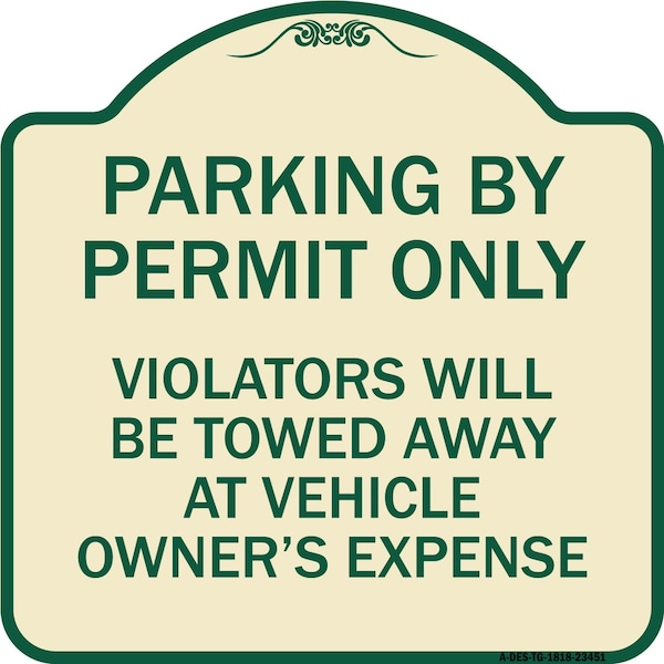 Parking by Permit Violators Towed Away Vehicle Owners Expense Alum Sign, 18" L, 18" H, TG-1818-23451